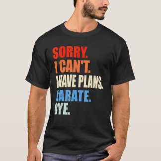 Klassieke Sorry Kan Niet Ik Heb Plannen Karate Doe T-shirt