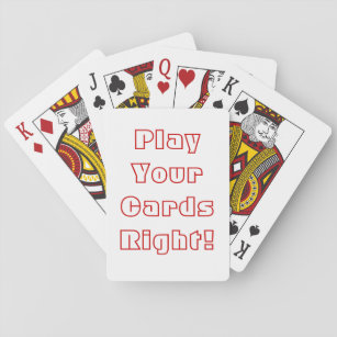 Klassieke "Speel uw kaarten goed" speelkaarten