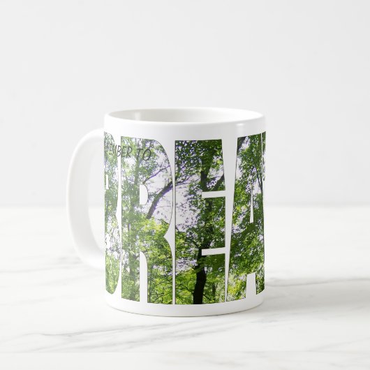 Klassieke witte koffie mok "Vergeet niet om te BRE (Voorkant links)