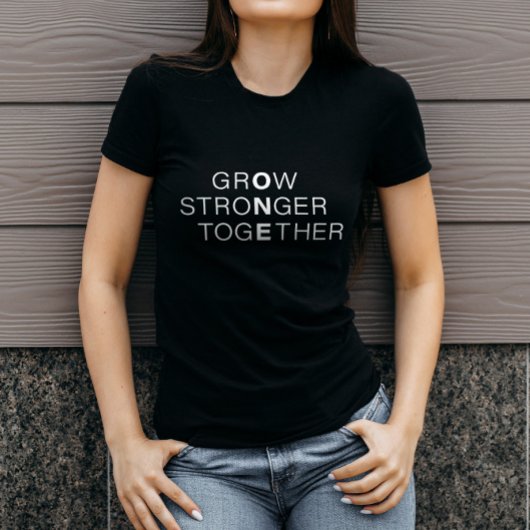 Klassieke zwarte en witte GrOw StroNger TogEther T-shirt