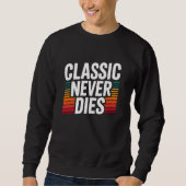 Klassieker Sterft Nooit Retro Vintage Trui (Voorkant)