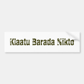 Klatu Barada Nikto Bumpersticker