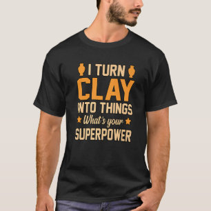 Klei Omvormen Tot Dingen Pottenbakker Keramiek Gra T-shirt