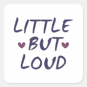 Klein maar luid vierkante sticker
