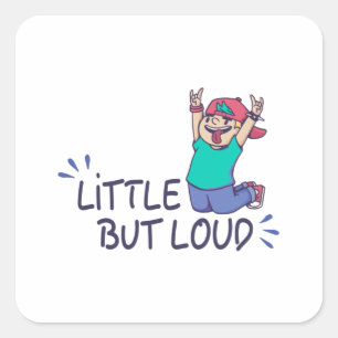 Klein maar luid vierkante sticker