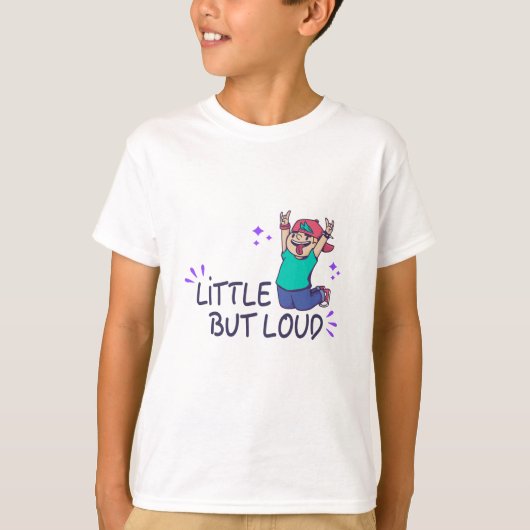 Klein maar luidruchtig t-shirt (Voorkant)