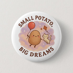 Kleine Aardappel Grote Dromen – Schattige Motivati Ronde Button 5,7 Cm