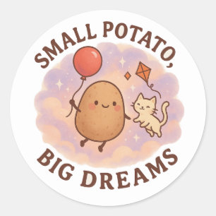 Kleine Aardappel Grote Dromen – Schattige Motivati Ronde Sticker