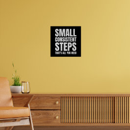 Kleine consistente stappen Consistentie Motivatie Poster
