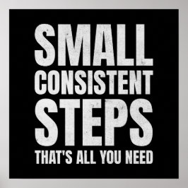 Kleine consistente stappen Consistentie Motivatie Poster