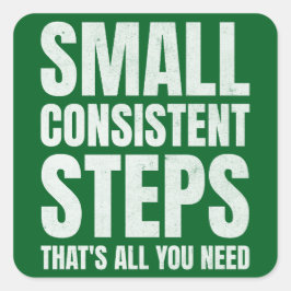 Kleine consistente stappen Consistentie Motivatie Vierkante Sticker