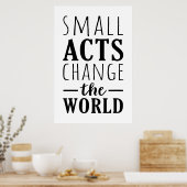 Kleine daden veranderen de wereld | Positief beric Poster (Keuken)