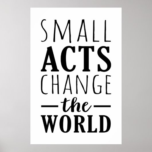 Kleine daden veranderen de wereld | Positief beric Poster (Voorkant)