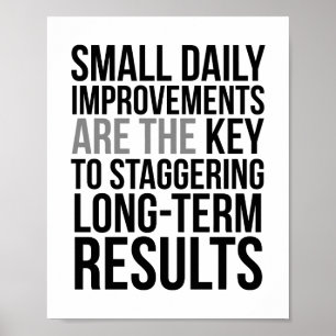 Kleine dagelijkse verbetering is de sleutel poster