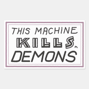 Kleine "Deze machine doodt demonen" sticker