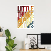 Kleine dingen maken grote dagen poster (Thuiskantoor)