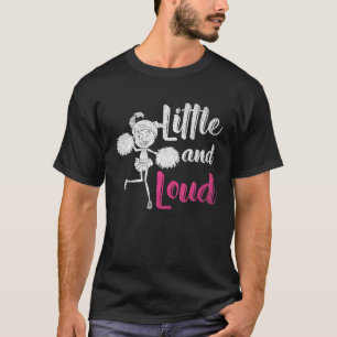 Kleine en luide cheerleading meisje grappige cheer t-shirt