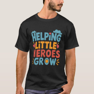 Kleine Heldjes Helpen Groeien Kinderverpleegkundig T-shirt