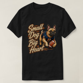 Kleine Hond Groot Hart Franse Bulldog Voetbal T-shirt