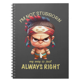 Kleine Indiaan Ik ben niet koppig Mijn manier is a Notitieboek