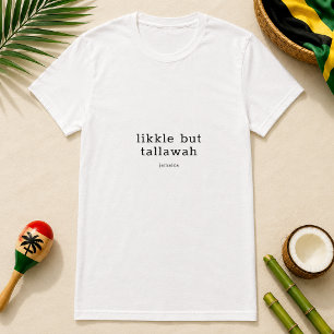 Kleine Maar Dappere Jamaicaanse Spreuk T-shirt