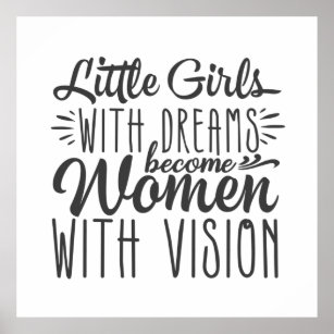 Kleine meisjes met dromen worden vrouwen met visie poster