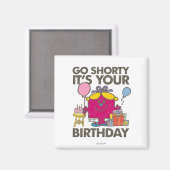 Kleine Miss Verjaardag | Go Shorty versie 8 Magneet (Voorkant / Achterkant)