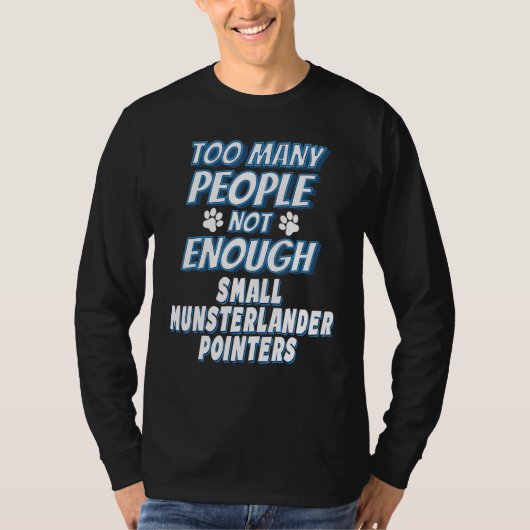 Kleine Münsterländer Pointer Ras Hond Antisociaal T-shirt (Voorkant)