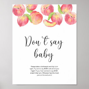 Kleine perzik Zeg geen baby Poster