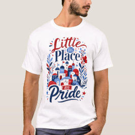 Kleine Plaats Grote Trots Patriottische Grafiek T-shirt