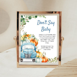 Kleine Pompoen Blauwe Truck Niet Zeggen Baby Bord Poster