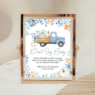 Kleine Pompoen Blauwe Truck Niet Zeggen Baby Bord Poster
