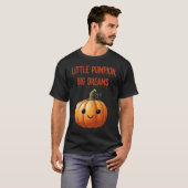 Kleine pompoen, grote dromen Halloween T-shirt (Voorkant volledig)