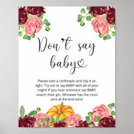 Kleine pompoenfloral Zeg geen baby Poster