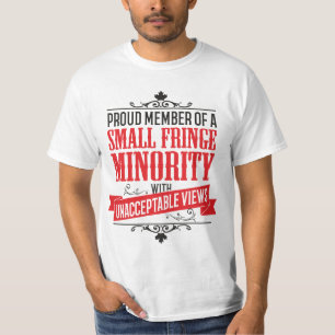 Kleine randminderheid met onaanvaardbare Uitzichte T-shirt