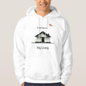Kleine Ruimte Groot Leven Modern Huis Hoodie (Voorkant)