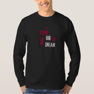 Kleine Stap Grote Droom Motiverende Lange Mouw T-shirt