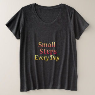 Kleine Stapjes Elke Dag Motiverend Plus Size Grote Maat T-shirt