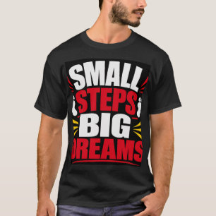 Kleine Stapjes Grote Dromen T-shirt