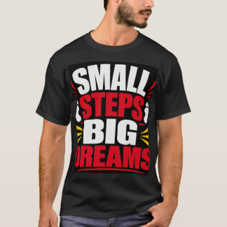 Kleine Stapjes Grote Dromen T-shirt