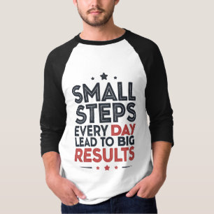 Kleine Stappen Elke Dag Leiden – Motiverende Quote T-shirt