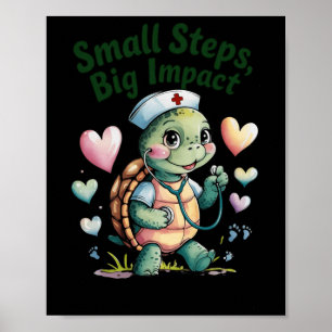Kleine Stappen Grote Impact Nurse Turtle Art Stick Poster