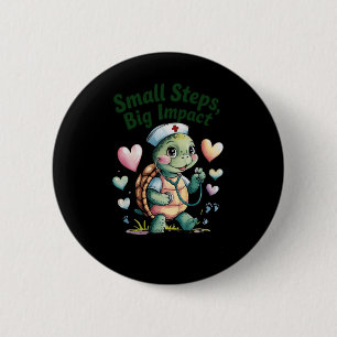 Kleine Stappen Grote Impact Nurse Turtle Art Stick Ronde Button 5,7 Cm