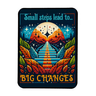 Kleine stappen leiden tot grote veranderingen magneet