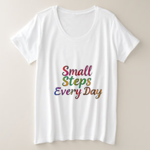 Kleine stappen per dag - Motivatie plus grootte Grote Maat T-shirt
