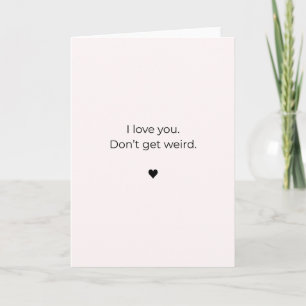 Kleine Valentijnkaart – Ik hou van je. Gedraag je Kaart