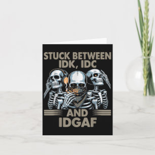 Klem tussen Idk, Ik En Idgaf, Grappig Skelet Gan Kaart