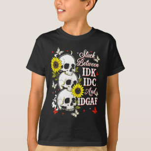 Klem tussen Idk, Ik En Idgaf Zonnebloem Schedel Sa T-shirt