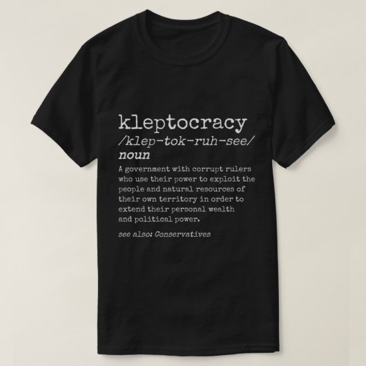Kleptocratie politieke conservatieve Britse corrup T-shirt (Design voorkant)