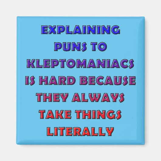 Kleptomane Grappenmakerige Snaverige Koelkastmagne Magneet (Voorkant)